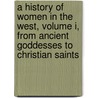 A History of Women in the West, Volume I, from Ancient Goddesses to Christian Saints door Pauline Schmitt-Pantel