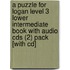 A Puzzle For Logan Level 3 Lower Intermediate Book With Audio Cds (2) Pack [with Cd]