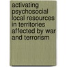 Activating Psychosocial Local Resources In Territories Affected By War And Terrorism door Onbekend