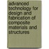 Advanced Technology for Design and Fabrication of Composite Materials and Structures