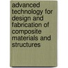 Advanced Technology for Design and Fabrication of Composite Materials and Structures door G.C. Sih