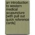 An Introduction to Western Medical Acupuncture [With Pull Out Quick Reference Cards]