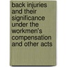 Back Injuries And Their Significance Under The Workmen's Compensation And Other Acts by Archibald McKendrick