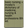 Basic Nursing + Mosby's Dictionary of Medicine, Nursing & Health Professions 8th Ed. door Patricia A. Potter