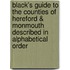 Black's Guide To The Counties Of Hereford & Monmouth Described In Alphabetical Order