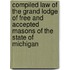 Compiled Law Of The Grand Lodge Of Free And Accepted Masons Of The State Of Michigan