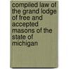 Compiled Law Of The Grand Lodge Of Free And Accepted Masons Of The State Of Michigan door Freemasons Grand Lodge of Michigan