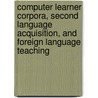 Computer Learner Corpora, Second Language Acquisition, and Foreign Language Teaching by Unknown