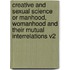 Creative and Sexual Science or Manhood, Womanhood and Their Mutual Interrelations V2