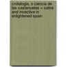 Crotalogia, O Ciencia de las Castanuelas = Satire and Invective in Enlightened Spain door Noel Fallows