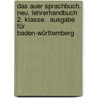 Das Auer Sprachbuch. Neu. Lehrerhandbuch 2. Klasse.  Ausgabe für Baden-Württemberg by Unknown