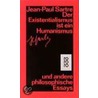 Der Existentialismus ist ein Humanismus und andere philosophische Essays 1943 - 1948 by Jean Paul Sartre
