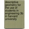 Descriptive Geometry For The Use Of Students In Engineering 3b In Harvard University door James Ambrose Moyer