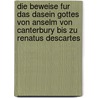 Die Beweise Fur Das Dasein Gottes Von Anselm Von Canterbury Bis Zu Renatus Descartes by Enno Heinrich Budde
