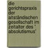 Die Gerichtspraxis der altständischen Gesellschaft im Zeitalter des ' Absolutismus'