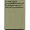Die Haftung des GmbH-Gesellschafters für die Verursachung der Unternehmensinsolvenz by René Schober