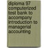 Diploma 97 Computerized Test Bank To Accompany Introduction To Managerial Accounting