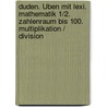 Duden. Üben mit Lexi. Mathematik 1/2. Zahlenraum bis 100. Multiplikation / Division door Onbekend