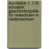 Durchblick 1. 7./8. Schuljahr. Geschichte/Politik. Für Realschulen in Niedersachsen door Onbekend