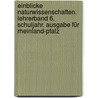 Einblicke Naturwissenschaften. Lehrerband 6. Schuljahr. Ausgabe für Rheinland-Pfalz by Unknown