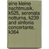 Eine Kleine Nachtmusik, K525, Serenata Notturna, K239 and Sinfonia Concertante, K364