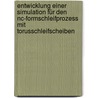 Entwicklung Einer Simulation Für Den Nc-formschleifprozess Mit Torusschleifscheiben door Tim Jansen