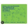 Escala de Calificacion del Ambiente de Cuidado Infantil En Familia, Edicion Revisada door Thelma Harms