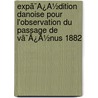 Expã¯Â¿Â½Dition Danoise Pour L'Observation Du Passage De Vã¯Â¿Â½Nus 1882 door Carl Frederik Pechle