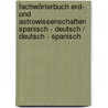 Fachwörterbuch Erd- und Astrowissenschaften Spanisch - Deutsch / Deutsch - Spanisch by Susana Frech