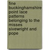 Fine Buckinghamshire Point Lace Patterns Belonging To The Misses Sivewright And Pope door Christine Springett