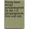 Flüssig lesen lernen. Schülerleseheft für die 1./2. Jahrgangsstufe. Timo und Nick door Gero Tacke
