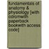 Fundamentals Of Anatomy & Physiology [with Cdromwith Paperback Bookwith Access Code]