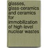 Glasses, Glass-Ceramics And Ceramics For Immobilization Of High-Level Nuclear Wastes