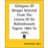Glimpses of Bengal Selected from the Letters of Sir Rabindranath Tagore 1885 to 1895