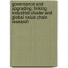 Governance And Upgrading: Linking Industrial Cluster And Global Value Chain Research by John Humphrey