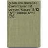 Green Line Oberstufe. Exam Trainer Mit Cd-rom. Klasse 11/12 (g8) ; Klasse 12/13 (g9) by Unknown