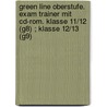 Green Line Oberstufe. Exam Trainer Mit Cd-rom. Klasse 11/12 (g8) ; Klasse 12/13 (g9) door Onbekend