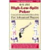 High-Low-Split Poker, Seven-Card Stud And Omaha Eight-Or-Better For Advanced Players by Ray Zee