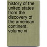 History Of The United States From The Discovery Of The American Continent, Volume Vi door George Bancroft