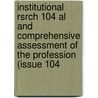Institutional Rsrch 104 Al And Comprehensive Assessment Of The Profession (Issue 104 by J. Fredericks Volkwein