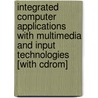 Integrated Computer Applications With Multimedia And Input Technologies [with Cdrom] door Susie Vanhuss