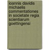 Ioannis Davidis Michaelis Commentationes In Societate Regia Scientiarum Goettingensi door Johann David Michaelis