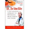 Ldl.The Silent Killer, A No Nonsense Approach To Preventing Heart Disease And Stroke door M.D. Max Fields