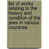 List Of Works Relating To The History And Condition Of The Jews In Various Countries door Library New York Public