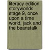 Literacy Edition Storyworlds Stage 9, Once Upon A Time World, Jack And The Beanstalk by Unknown