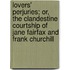 Lovers' Perjuries; Or, the Clandestine Courtship of Jane Fairfax and Frank Churchill