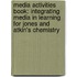 Media Activities Book: Integrating Media In Learning For Jones And Atkin's Chemistry