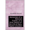 Memorials Of A Beloved Friend, Or A Brief Sketch Of The Life Of Mary Napier Lincolne by Elizabeth Ritchie