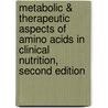 Metabolic & Therapeutic Aspects of Amino Acids in Clinical Nutrition, Second Edition by Luc A. Cynober