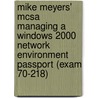 Mike Meyers' Mcsa Managing A Windows 2000 Network Environment Passport (Exam 70-218) door Walter J. Glenn